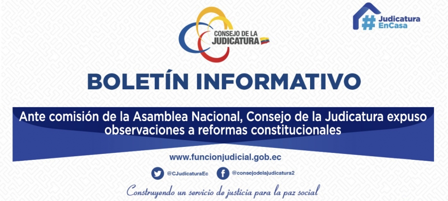 Ante comisión de la Asamblea Nacional, Consejo de la Judicatura expuso observaciones a reformas constitucionales